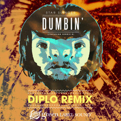 Star Slinger - "Dumbin' feat. Reggie B (Diplo Remix)"