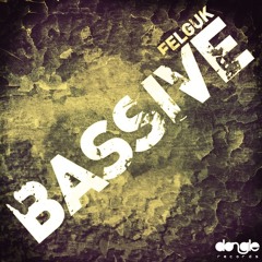 Felguk - BASSIVE (PREVIEW)