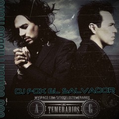 Te quiero -  Los Temerarios REMIX 2011 DJ FOX EL SALVADOR