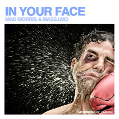 Mad Morris & Mass.i.mo - In Your Face (Original Mix) - MXM002