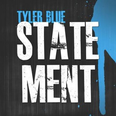Tyler Blue - Statement [OUT NOW]