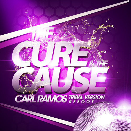 THE CURE & THE CAUSE CARL RAMOS - REBOOT - TRIBAL VERSION
