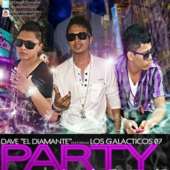 Party Clandestino/Dave ''El Diamante'' Feat Los Galacticos07(Prod by Anthony The Dosylk)
