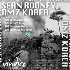 Sean Rooney - DMZ Korea (Ideal Flow Remix) [Vindico Records]