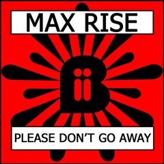 Max Rise - Please Don't Go Away (Dmitry Ference remix) [Big In Ibiza]