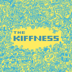 The Kiffness - I Wanna be with You