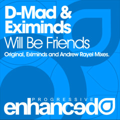 D-Mad & Eximinds - Will be Friends ( Andrew Rayel Remix ) teaser