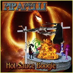Pipapelli - Hot Sauce Boogie