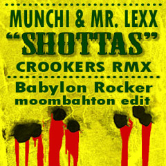 Munchi & Mr.Lexx - Shottas (Crookers remix - Babylon Rocker edit) /NEW DOWNLOAD LINK/