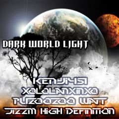 01 DARK WORLD LIGHT- Traders of a Lost Art (Jizzm High Definition, Xololanxinxo & Puzoozoo Watt)