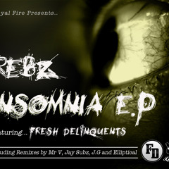 Insomnia EP Out Now!! ft Mr V, Jay Subz, JG, Elliptical and Fresh Delinquents!
