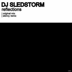 Sledstorm - Reflections (Skinny remix) [Six and Nine records]