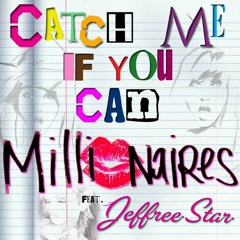 Catch Me If You Can (feat. Jeffree Star)