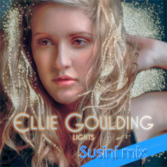 Ellie Goulding - Lights [Susini mix]