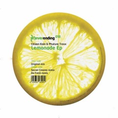Citizen Kain & Phuture Traxx - Lemonade (snippet) (Neverending 018)