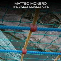 Matteo Monero - The sweet monkey girl (Original Mix)