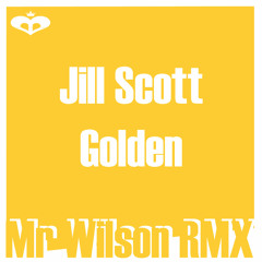 Jill Scott - Golden (Mr Wilson RMX)