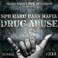HBC003 Spb Hard Bass Mafia - Drug Abuse (preview)