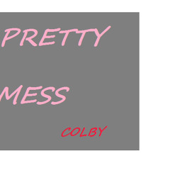 Colby - Pretty Mess demo