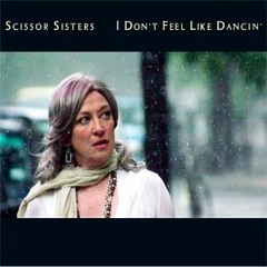 Scissor Sisters - I don't feel like dancin' (Teenage Bad Girl Remix)