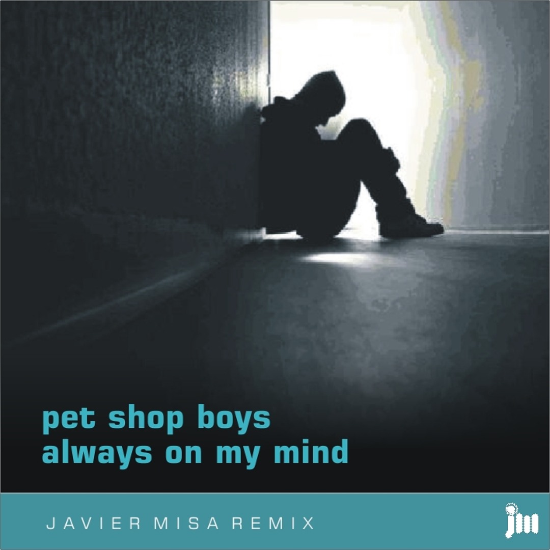 Stream Pet Shop Boys - Always On My Mind (DJ Misa Remix '11) by DJ