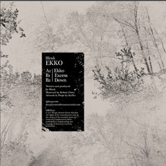 BLEAK - EKKO - Deeply Rooted House