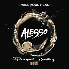 Alesso - Raise Your Head (Paramond Approaching Hot Dub Bootleg)