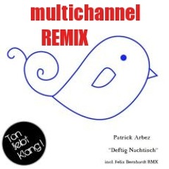 Patrick Arbez - Deftig Nachtisch (multichannel aka leigh johnson/techhouse Remix) work in progress!
