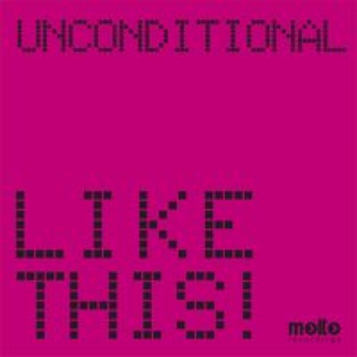 Unconditional - Like this (remix)