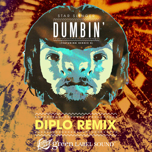 Star Slinger-Dumbin' feat. Reggie B (Diplo Remix)