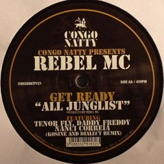REBEL MC - GET READY "All JUNGLIST" (KOSINE & DIALECT REMIX) - CONGO NATTY 2011