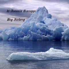 Dj Antonio Racioppi - Big Iceberg