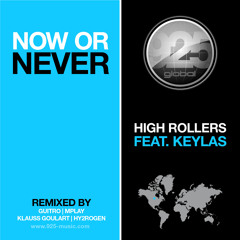 High Rollers feat. Keylas_Now Or Never_promo edit SOON FROM 925 Global