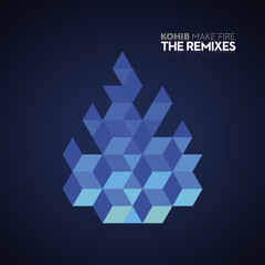 Kohib - Make Fire: The Remixes (Beatservice Records)