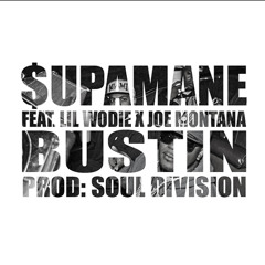 $upaMane Ft. Lil Wodie & Joe Montana - Bustin (Prod. by Palme & Danne)