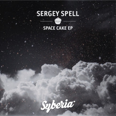 SERGEY SPELL - Space Cake [ Preview ]