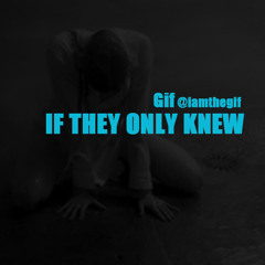 Underground hip hop: If They Only Knew - Gif