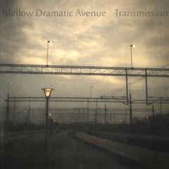 Mellow Dramatic Avenue - You Called The Light