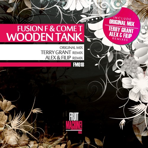 Fusion F & Come T - Wooden Tank (Terry Grant Remix)