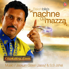 Nachne Da Mazza - Bakshi Billa (Music: Jaskurn Gosal)