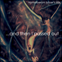 Homoliberum- and then I passed out