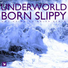 Underworld - Born Slippy (Uwe Heinrich Adler Remix)