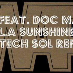 AZTECH SOL feat. DOC MARTIN "L.A Sunshine" (AZTECH SOL REMIX)