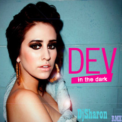 DEV - In The Dark (DjSharonRemix)