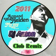 Armand Van Helden - My My My (Dj Anton Club remix)