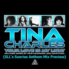 Tina Charles - Your Love Is My Light (SLL's Sunrise Anthem Mix)