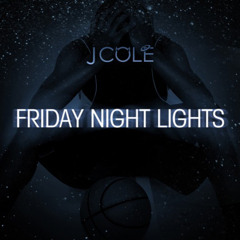 J.Cole - Friday Night Lights - Before Im Gone