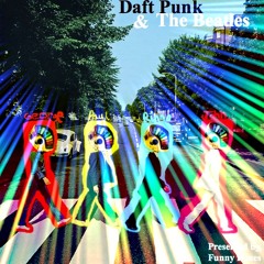 I'll Hold Your Hand One More Time ( A Daft Punk & Beatles, Funny Bones Endeavor)