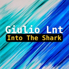 Giulio Lnt - Into the shark (Tony Kairom remix) <Clorophilla records>