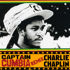 Captain Cumbia remix CHARLIE CHAPLIN [License To Kill]